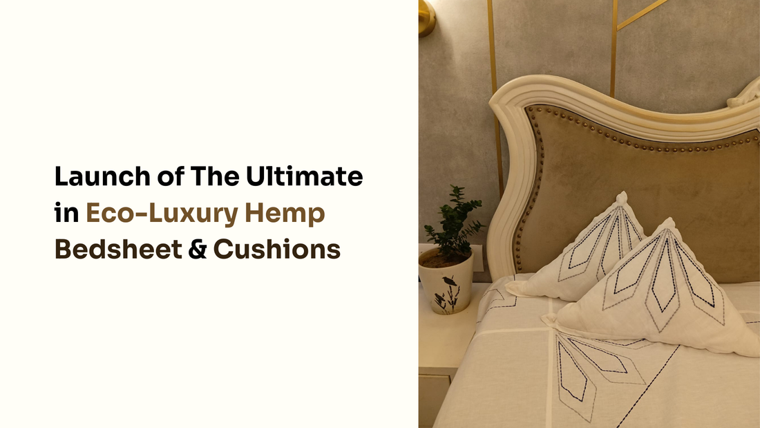 Launch of The Ultimate in Eco-Luxury Hemp Bedsheet & Cushions